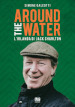 Around the water. L'Irlanda di Jack Charlton